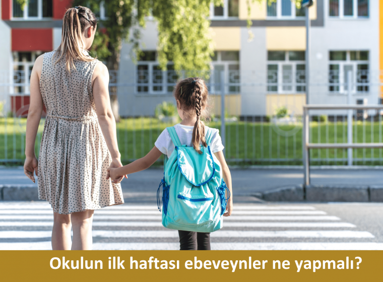 Okulun İlk Haftası Ebeveynler Ne Yapmalı?